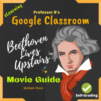 Preview of GOOGLE CLASSROOM: Beethoven Lives Upstairs Movie Guide Distant Learning