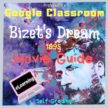 Preview of GOOGLE CLASSROOM Bizet's Dream (1995) Movie Guide - DISTANT LEARNING