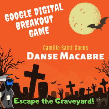 Preview of HALLOWEEN GOOGLE CLASSROOM: Danse Macabre - Escape the Graveyard! Breakout Game