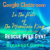 GOOGLE CLASSROOM: Grieg In the Hall of the Mountain King R