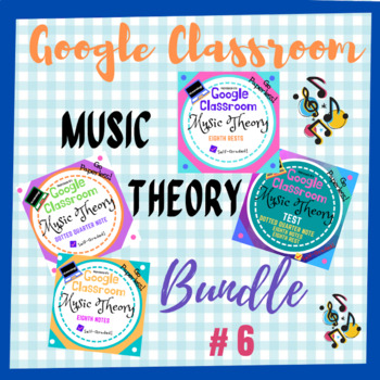 Preview of GOOGLE CLASSROOM Music Theory Bundle #6 - Distant Learning