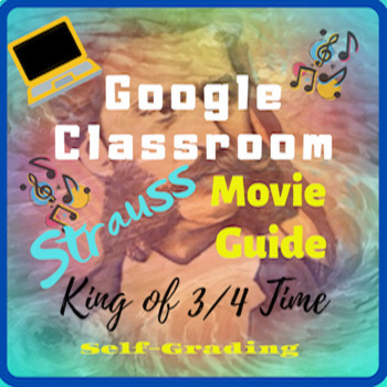 Preview of GOOGLE CLASSROOM:Strauss-The King of 3/4 Time  Movie Guide Distant Learning