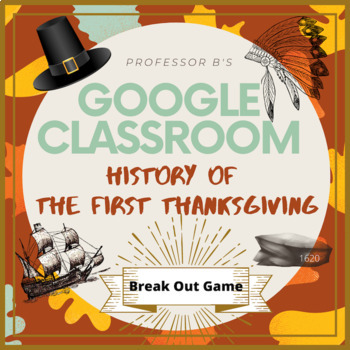 Preview of GOOGLE CLASSROOM: The First Thanksgiving Digital Breakout Game