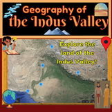 GOOGLE EARTH™ Geography of the Indus Valley Civilization