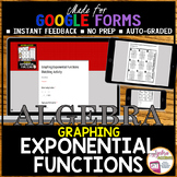 GOOGLE FORMS Algebra 1 Graphing Exponential Functions