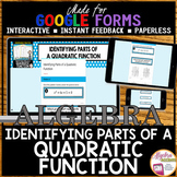 GOOGLE FORMS Algebra 1 Identifying the Parts of Quadratic 