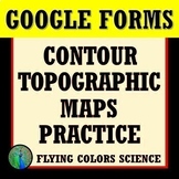 GOOGLE FORMS Earth's Changing Surface Topographic Map and 
