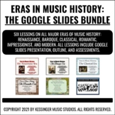 GOOGLE SLIDES BUNDLE - Eras in Music History: All 6 Major Eras!