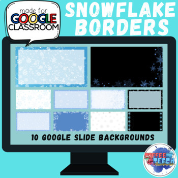 Preview of GOOGLE SLIDES Borders | 10 Backgrounds | Snowflake & Winter | Distance Learning