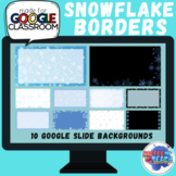 GOOGLE SLIDES Borders | 10 Backgrounds | Snowflake & Winte