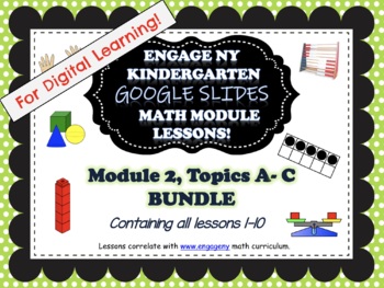 Preview of GOOGLE SLIDES ENY K Math Module 2 BUNDLE Topics A thru C Distance Learning