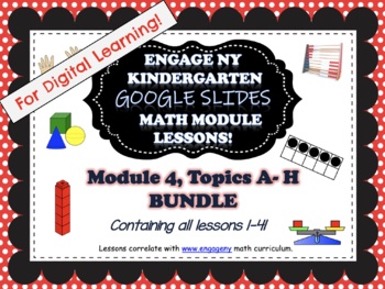 Preview of GOOGLE SLIDES ENY K Math Module 4 BUNDLE Topics A thru H Distance Learning