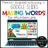 GOOGLE SLIDES - Making Words - le printemps