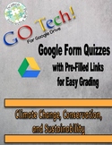 GOTech!! Google Form Quizzes - Climate Change, Conservatio