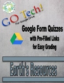 GOTech!! Google Form Quizzes - Earth's Resources