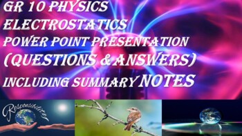 Preview of GR 10 PHYSICS ELECTROSTATICS (power point presentation) (QUESTIONS AND ANSWERS)