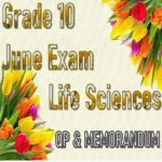 GRADE 10 – JUNE EXAM – LIFE SCIENCES – QUESTION PAPER & ME