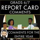 GRADE 6&7 REPORT CARD COMMENTS