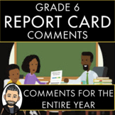 GRADE 6 REPORT CARD COMMENTS