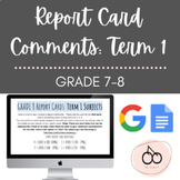 GRADE 7/8 REPORT CARD COMMENTS - TERM 1 *NEW LANGUAGE CURRICULUM