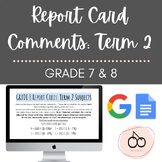 GRADE 7/8 REPORT CARD COMMENTS - TERM 2