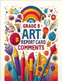 GRADE 8 ART REPORT CARD COMMENTS- ONTARIO
