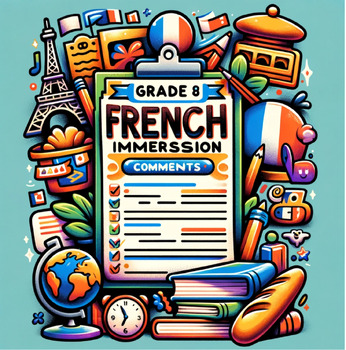 Preview of GRADE 8 FRENCH IMMERSION REPORT CARD COMMENTS A-D