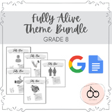 GRADE 8 FULLY ALIVE THEMES BUNDLE