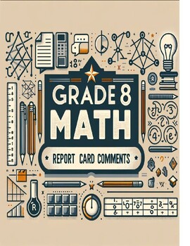 Preview of GRADE 8 MATH REPORT CARD COMMENTS 2024 A-F