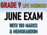 GRADE 9 LIFE SCIENCES JUNE EXAMINATION WITH 100 MARKS & ME