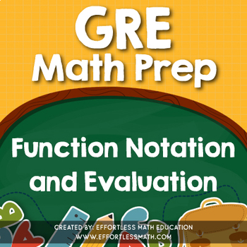 GRE Math Prep: Function Notation and Evaluation by Effortless Math