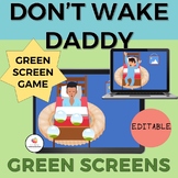 GREEN SCREEN Don't Wake Daddy Game: Editable/Distance Learning