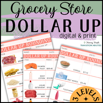 Preview of GROCERY STORE Dollar Up | 3 Levels Money Math | Digital & Print Worksheets
