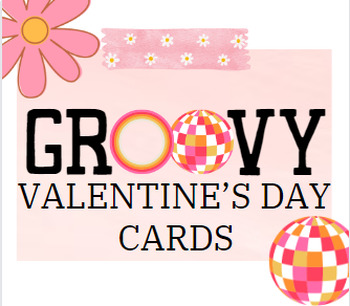 Preview of GROOVY Valentine's Day Cards