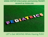 GROSS MOTOR PACKET: INFANTS and TODDLERS (Early Intervention)