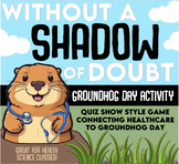 GROUNDHOG DAY AND HEALTHCARE QUIZ GAME!