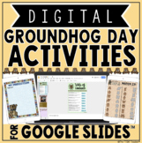 GROUNDHOG DAY DIGITAL ACTIVITIES IN GOOGLE SLIDES™
