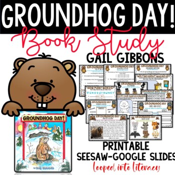 Preview of GROUNDHOG'S DAY! BOOK STUDY GAIL GIBBONS SEESAW GOOGLE SLIDE PRINTABLE NO PREP!