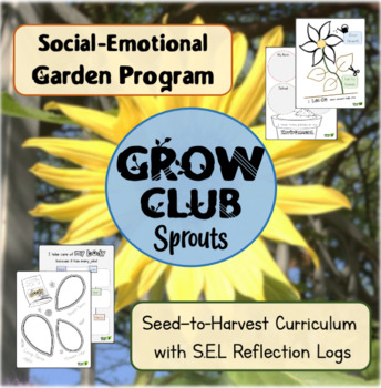 Preview of GROW CLUB Sprouts : Social-Emotional Gardening Curriculum (ages 4-7)