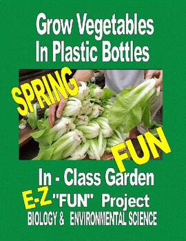 Preview of GROW VEGETABLES IN PLASTIC BOTTLES In-Class  ENVIRONMENTAL SCIENCE BIOLOGY