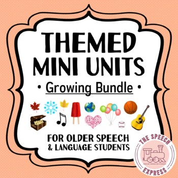 Preview of GROWING BUNDLE: No-Prep Themed Mini Units for Speech and Language