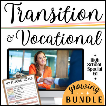 Preview of GROWING Bundle | TRANSITION & VOCATIONAL | Job Skills | High School Special Ed