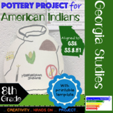 GSE SS8H1 Mississippian Pottery Project for American India