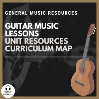 Preview of GUITAR Music Lessons - Unit Resources & Curriculum Map