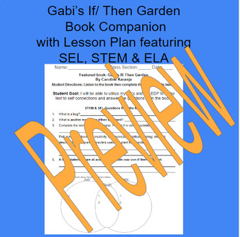 Preview of Gabi's If/ Then Garden Book Companion & Lesson: Cross-curricular for Earth Day!