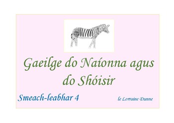 Preview of Gaeilge do Naíonna agus do Shoisir      Smeach-leabhar 4