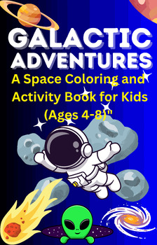 Preview of Galactic Adventures: A Space Coloring and Activity Book for Kids (Ages 4-8)