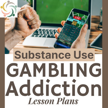 Preview of Gambling Addiction in Teens : SUBSTANCE ABUSE Lesson Plan for School Counselors