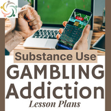 Gambling Addiction in Teens : SUBSTANCE ABUSE Lesson Plan 