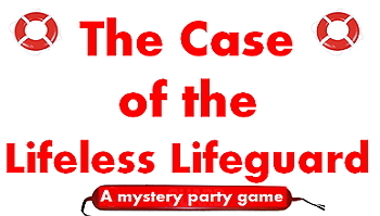 Preview of Game: The Lifeless Lifeguard (Murder Mystery/ drama script)